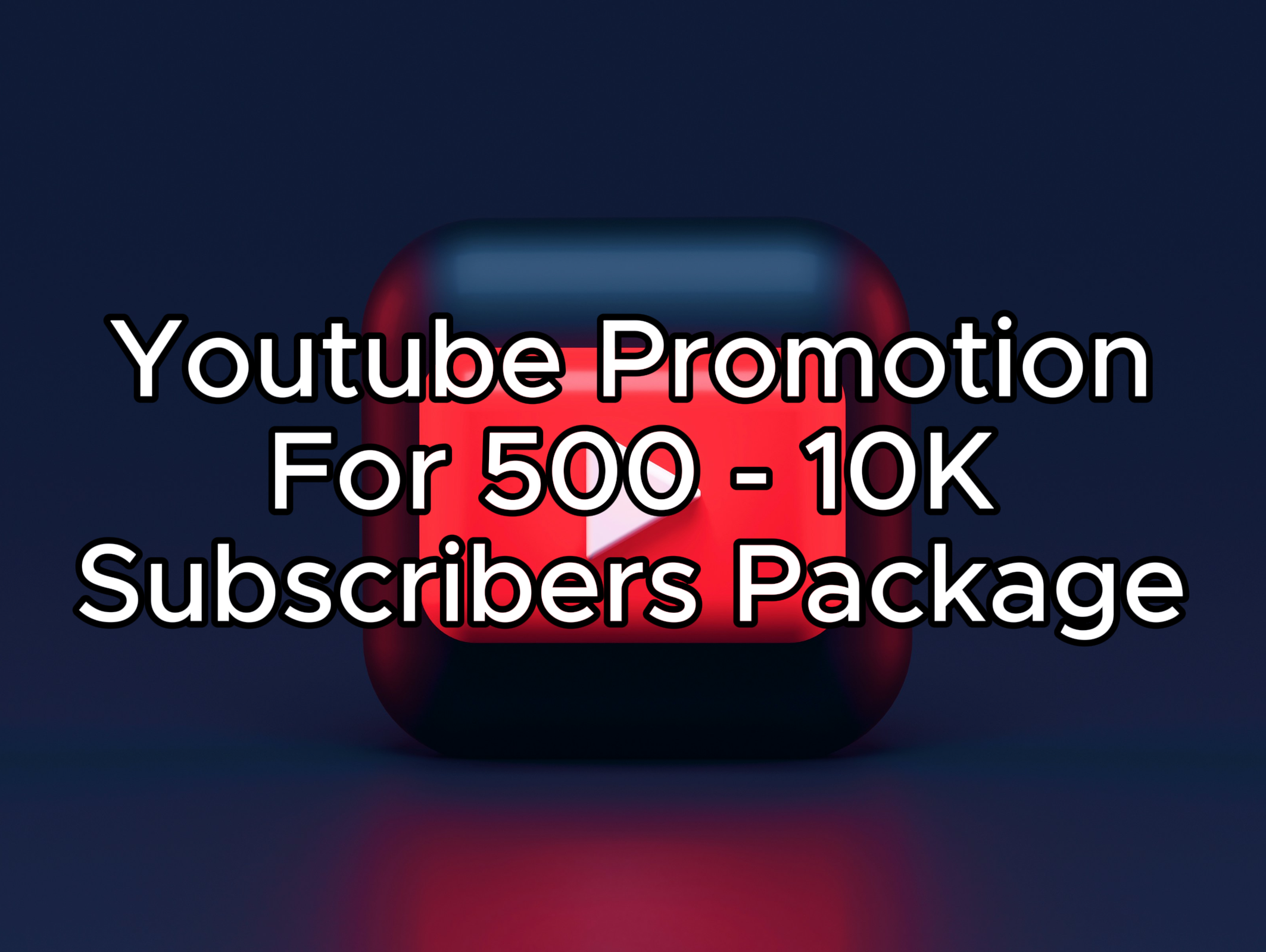 Youtube Subscriber Social Media Promotion 500 - 10K Subscriber Focused Package